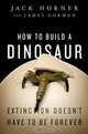 How to Build a Dinosaur: Extinction Doesn