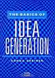 The Basics of Idea Generation, Donna Greiner 