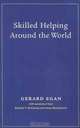 Skilled Helper : A Problem Management and Opportunity Development Approach to Helping (with Booklet - Skilled Helping Around the World), Gerard Egan 