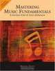 Mastering Music Fundamentals : A Guided Step by Step Approach (with CD-ROM), Michael Kinney 