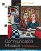 Communication Mosaics : An Introduction to the Field of Communication (with CD-ROM, SpeechBuilder Express, and InfoTrac), Julia T. Wood 