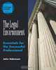 The Legal Environment: Essentials for the Successful Professional, John Adamson 