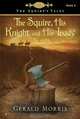 The Squire, His Knight, and His Lady, Gerald Morris 