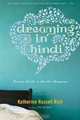 Dreaming in Hindi: Coming Awake in Another Language, Katherine Russell Rich 