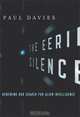 The Eerie Silence: Renewing Our Search for Alien Intelligence, Paul Davies 