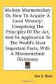 Modern Mnemotechny Or, How To Acquire A Good Memory: Comprising The Principles Of The Art, And Its Application To The World