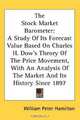 The Stock Market Barometer: A Study Of Its Forecast Value Based On Charles H. Dow