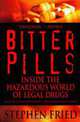 Bitter Pills: Inside the Hazardous World of Legal Drugs, Stephen Fried 