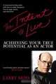 The Intent to Live: Achieving Your True Potential as an Actor, Larry Moss 