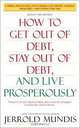 How to Get Out of Debt, Stay Out of Debt & Live Prosperously, Jerrold Mundis 