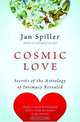 Cosmic Love: Secrets of the Astrology of Intimacy Revealed, Jan Spiller 