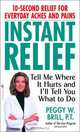 Instant Relief: Tell Me Where It Hurts and I