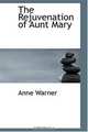 The Rejuvenation of Aunt Mary, Anne Warner 