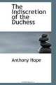 The Indiscretion of the Duchess, Anthony Hope 