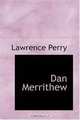 Dan Merrithew, Lawrence Perry 