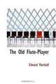The Old Flute-Player, Edward Marshall, Charles T. Dazey 