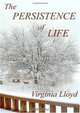The Persistence of Life, Virginia LLoyd 