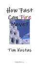 How Fast Can Fire Move?, Tim Kostas 
