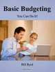 Basic Budgeting: You Can Do It!, Bill Byrd 