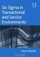 Six Sigma in Transactional and Service Environments, Hasan Akpolat 