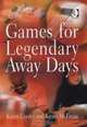 Games For Legendary Away Days, Karen Cooley 