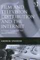 Film and Television Distribution and the Internet, Andrew Sparrow 