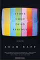 Stone Cold Dead Serious : And Other Plays, Adam Rapp 