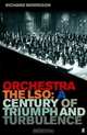 Orchestra : The LSO: A Century of Triumph and Turbulence, Richard Morrison 