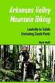 Arkansas Valley Mountain Biking: Leadville To Salida (Including South Park), Mark Wolff 