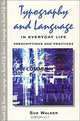 Typography and Language in Everyday Life (Language in Social Life), Sue Walker 