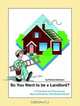So You Want to Be a Landlord: A Practical and Humorous How-To Book for the Rental Owner, Patricia Hartmann 