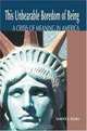 This Unbearable Boredom of Being : A Crisis of Meaning in America, Genrich Krasko 