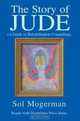 The Story of JUDE : A Guide to Rehabilitation Counseling, Sol Mogerman 