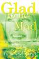 Glad to be Mad : Poems Verging on Sanity, Kim Schroeder 