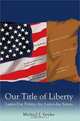 Our Title of Liberty: Latter-Day Politics for Latter-day Saints (N), Michael J Snider 