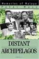 Distant Archipelagos : Memories of Malaya, Peter Moss 