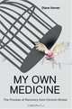 My Own Medicine : The Process of Recovery from Chronic Illness, Diane Kerner 