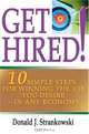 Get Hired! : 10 Simple Steps for Winning the Job You Desire--in Any Economy, Donald J. Strankowski 