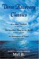 Three Recovery Classics : As a Man Thinketh by James Allen The Greatest Thing in the World by Henry Drummond An Instrument of Peace the St. Francis Prayer, Mel B. 
