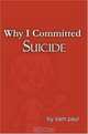 Why I Committed Suicide, sam paul 