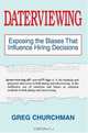 Daterviewing : Exposing the Biases That Influence Hiring Decisions, Greg Churchman 