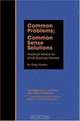 Common Problems; Common Sense Solutions : Practical Advice for Small Business Owners, Greg Hadley 