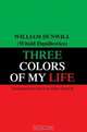 Three Colors of My Life, William Dunwill 
