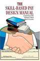 The Skill-Based Pay Design Manual, Joseph H. Boyett, Jimmie T. Boyett 