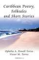 Caribbean Poetry, Folktales and Short Stories, Ophelia A. Powell Torres, Victor Manuel Torres 