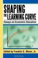 Shaping the Learning Curve : Essays on Economic Education, Franklin G. Mixon Jr. 