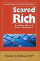 Scared Rich : Building Wealth with Confidence, Bradley A. Huffman 