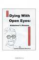 Dying With Open Eyes : Alzheimer