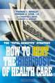 How to Beat the High Cost of Health Care : the "Total Benefits" Strategy, Thomas John Quigley 