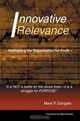 Innovative Relevance : Realigning the Organization for Profit, Mark P. Dangelo 